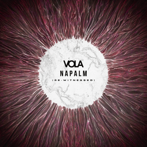 Vola : Napalm (Re-Witnessed)